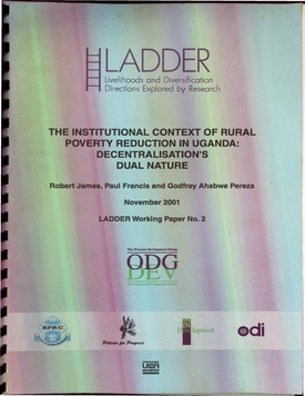 The Institutional Context of Rural Poverty Reduction in Uganda: Decentralisation's Dual Nature