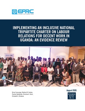 Implementing An Inclusive National Tripartite Charter On Labour Relations For Decent Work In Uganda: An Evidence Review