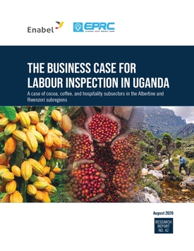 The Business Case For Labour Inspection In Uganda: A case of cocoa, coffee, and hospitality subsectors in the Albertine and Rwenzori subregions